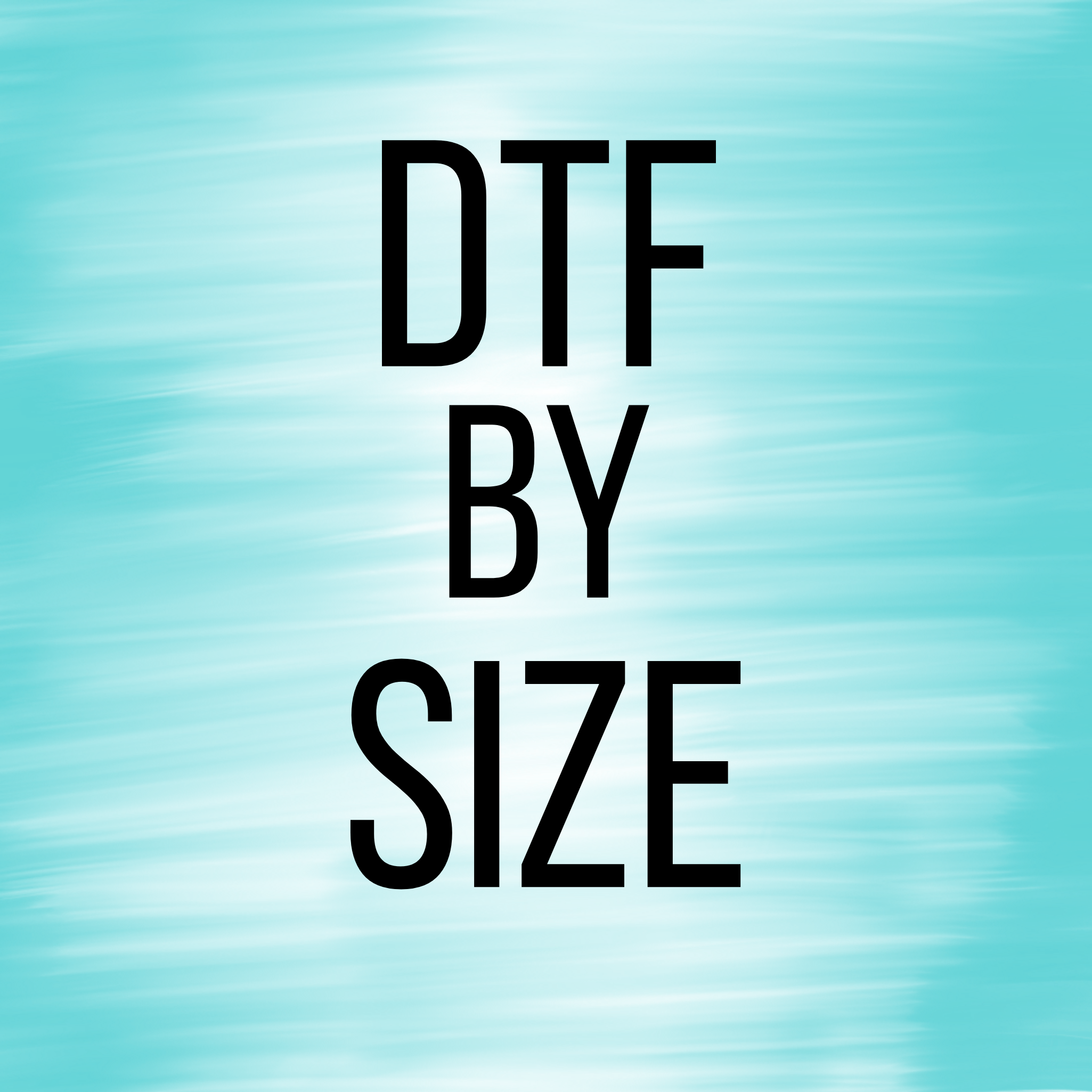 DTF Transfers By Size